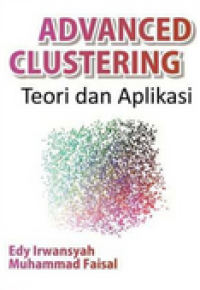 Image of Advanced Clustering : Teori dan Aplikasi