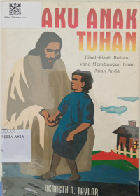 Image of Aku Anak Tuhan : Kisah Rohani Yang Membangun Iman Anak Anda