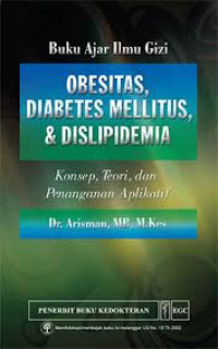 Image of Buku Ajar Ilmu Gizi Obesitas , Diabetes Melitus & Dislipidemia