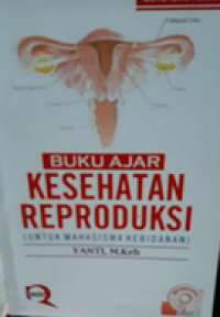 Image of Buku Ajar Kesehatan Reproduksi Untuk Mahasiswa Kebidanan