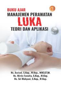 Image of Buku Ajar Manajemen Perawatan Luka Teori Dan Aplikasi