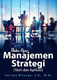 Image of Buku Ajar Manajemen Strategi : Teori dan Aplikasi