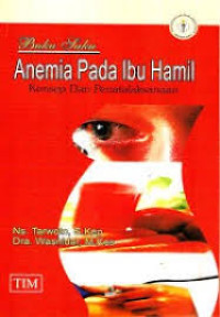 Image of Buku Saku Anemia Pada Ibu Hamil : Konsep dan Penatalaksanaan