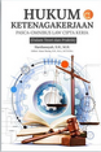 Image of Hukum Ketenagakerjaan : Pasca Omnibus Law Cipta Kerja