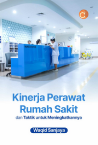 Image of Kinerja Perawat Rumah Sakit dan Taktik Untuk Meningkatkannya