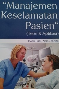 Image of Manajemen Keselamatan Pasien (Teori & Aplikasi)