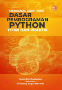 Image of Mengenal Lebih Jauh Dasar Pemrograman Python : Teori dan Praktik