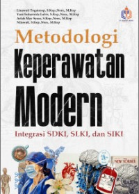 Image of Metodologi Keperawatan Modern Integrasi SDKI SLKI dan SIKI