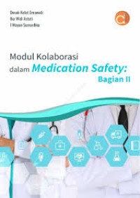 Image of Modul Kolaborasi dalam Medication Safety : Bagian II