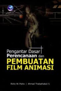 Image of Pengantar Dasar Perencanaan dan Pembuatan Film Animasi