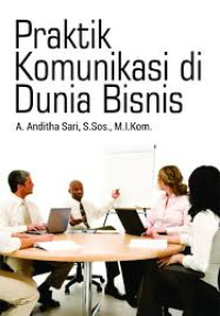 Image of Praktik Komunikasi di Dunia Bisnis