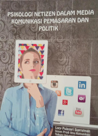 Image of Psikologi Netizen dalam Media Komunikasi Pemasaran dan Politik