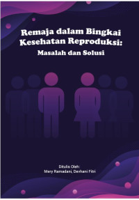 Image of Remaja dalam Bingkai Kesehatan Reproduksi (Masalah dan Solusi)