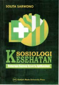 Image of Sosiologi Kesehatan : Beberapa Konsep Beserta Aplikasinya