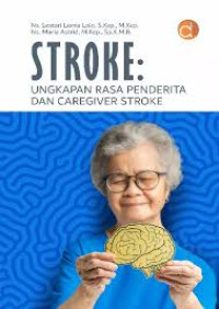 Image of STROKE : Ungkapan Rasa Penderita dan Caregiver Stroke