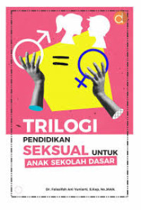 Image of Trilogi Pendidikan Seksual Untuk Anak Sekolah Dasar